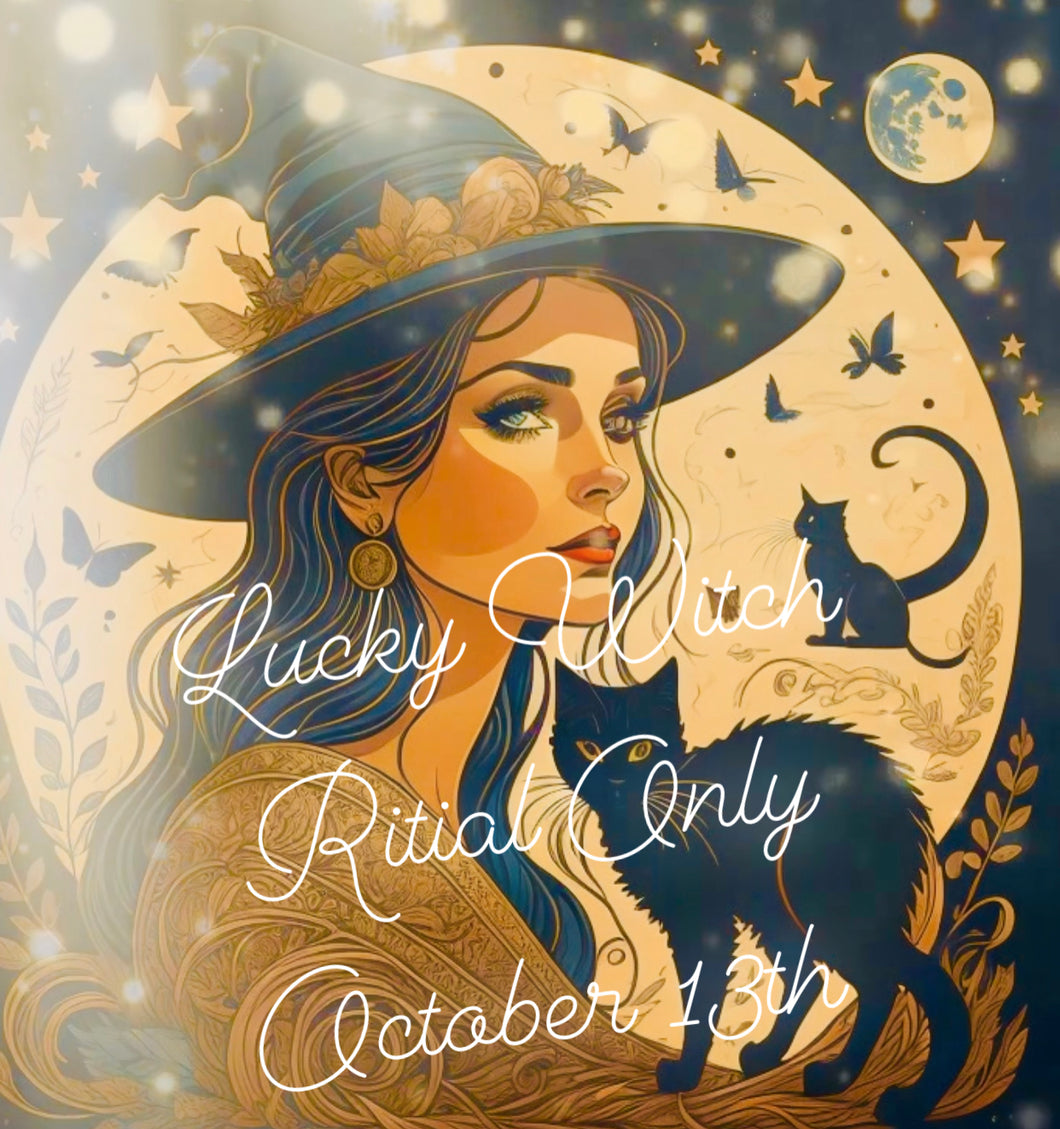 October 13th Lucky Witch Ritual Only